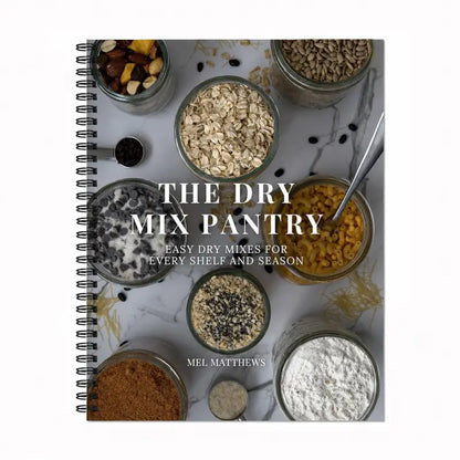 The Dry Mix Pantry Printed Recipe Book for Home Cooking